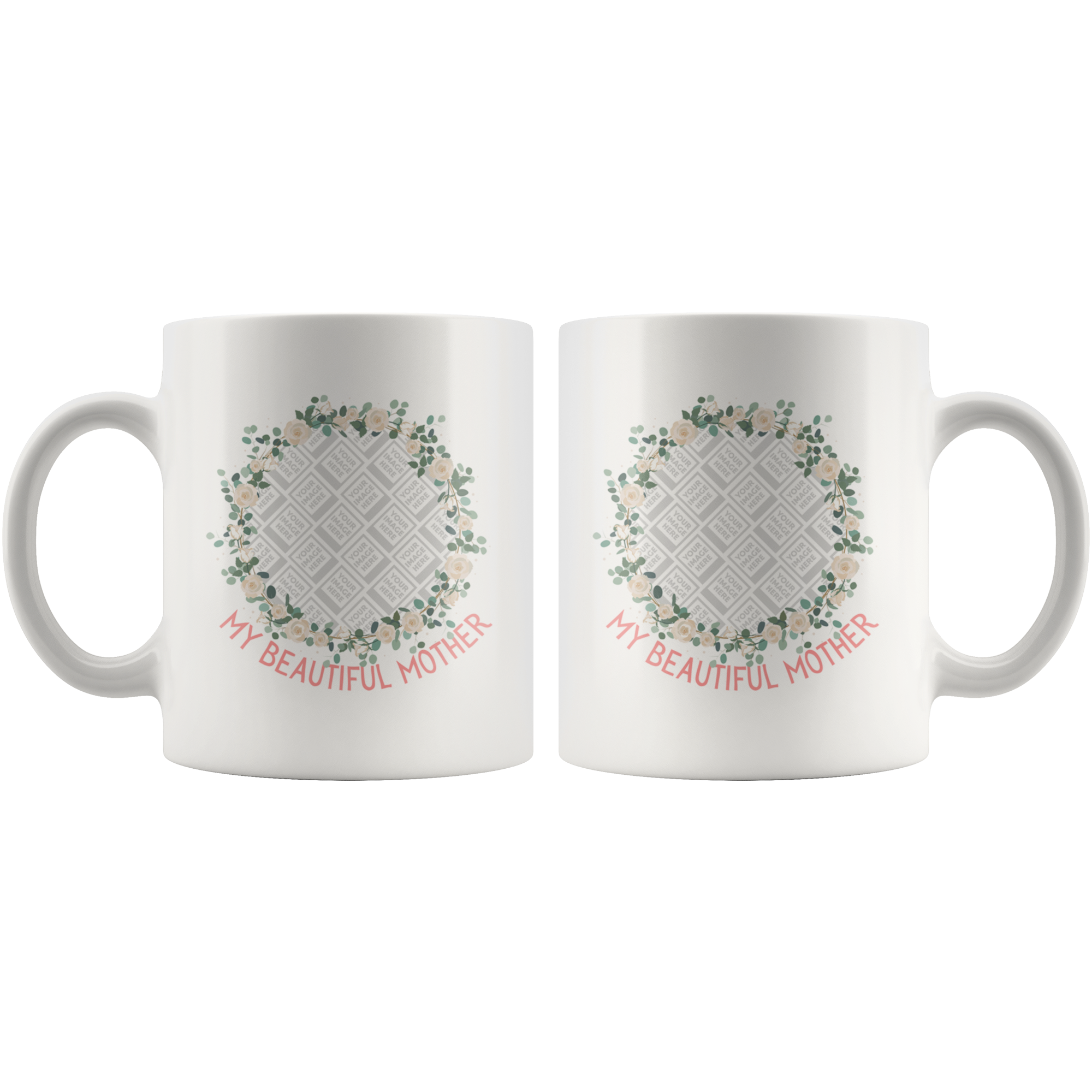 My Beautiful Mother Beautiful Floral Wreath Personalized Mug