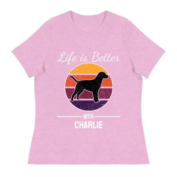 Life is Better With Personalized Dog Name T-Shirt