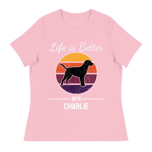 Life is Better With Personalized Dog Name T-Shirt