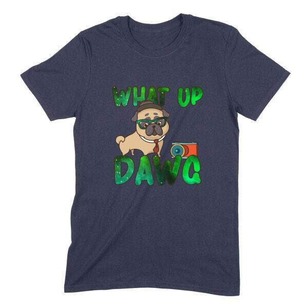 What Up Dawg Photo Pug Dog Cute Personalized T-Shirt