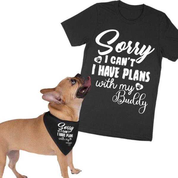 Sorry I Can't I Have Plans With Personalized Name T-Shirt