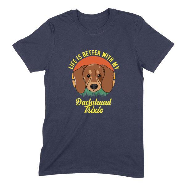 Life Is Better With My Dachshund Personalized T-Shirt