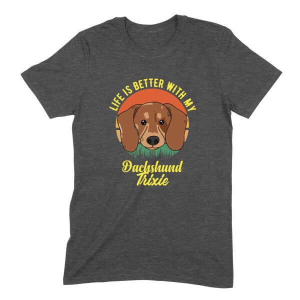 Life Is Better With My Dachshund Personalized T-Shirt