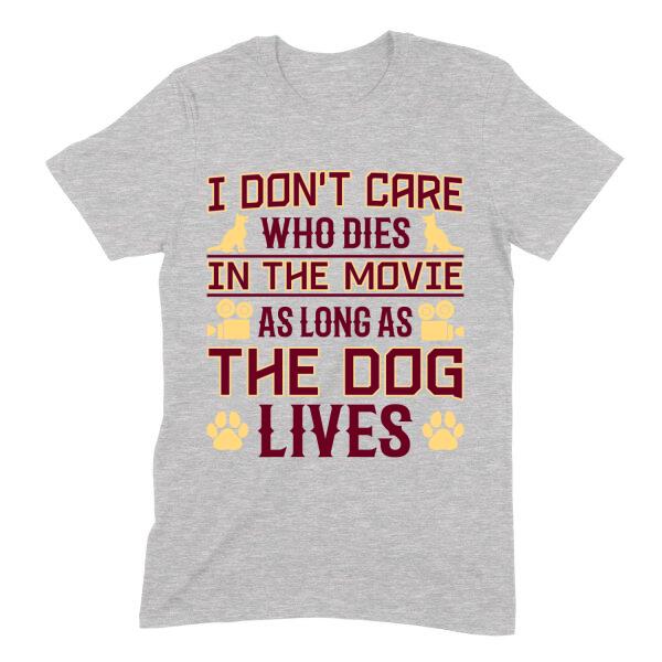 As Long As The Dog Lives Movie Lover Funny Personalized T-Shirt