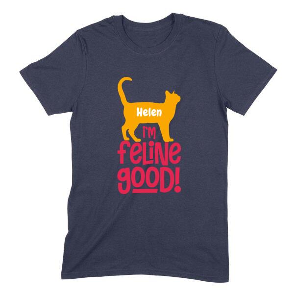 Feline Good Positive Cat Personalized T-Shirt
