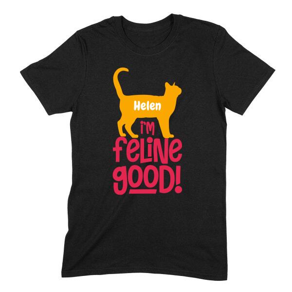 Feline Good Positive Cat Personalized T-Shirt