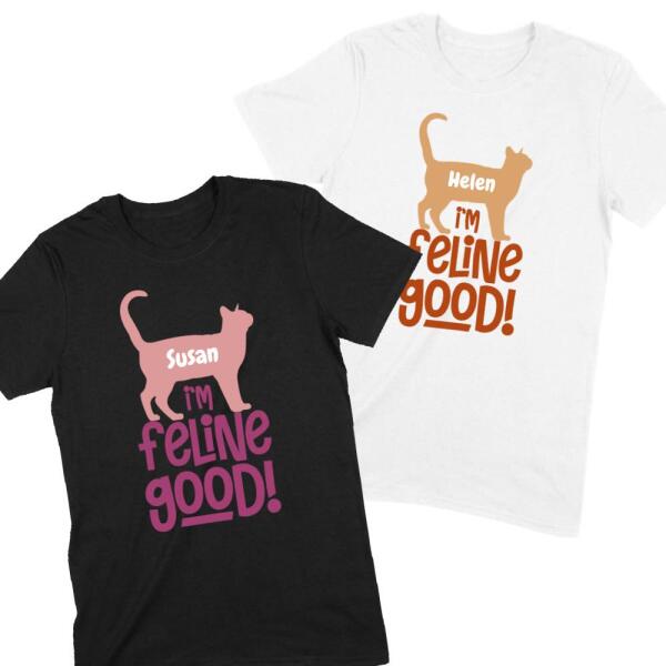 Feline Good Positive Cat Personalized T-Shirt