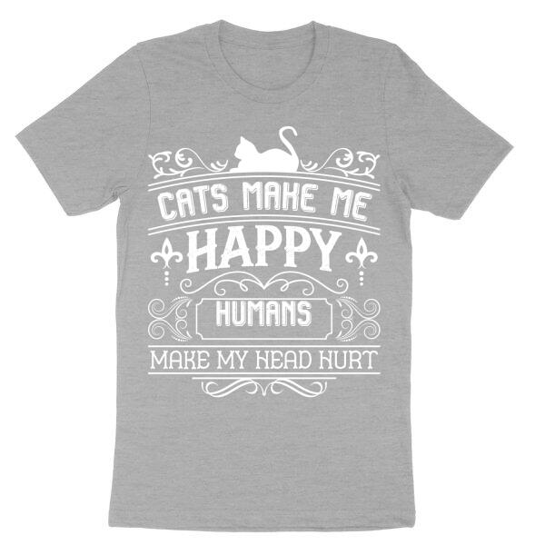Cats Make Me Happy Personalized Headache T-Shirt