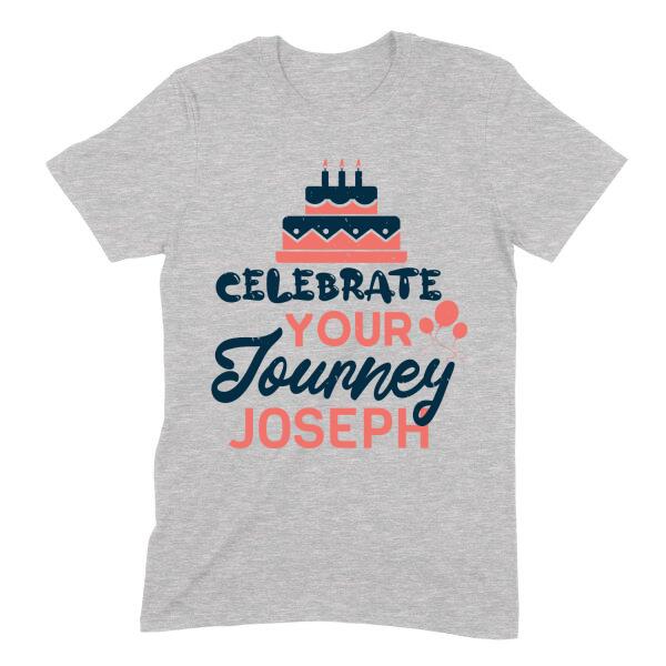 Celebrate Your Journey Birthday Personalized Shirt