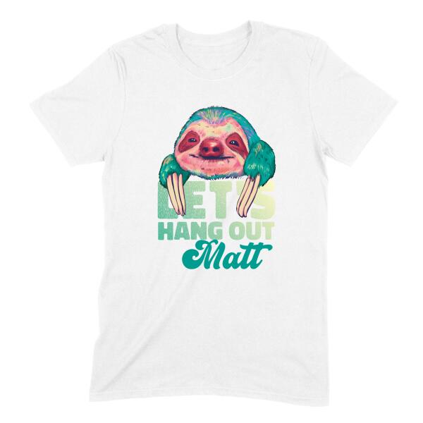 Let's Hang Out Watercolor Sloth Personalized T-Shirt