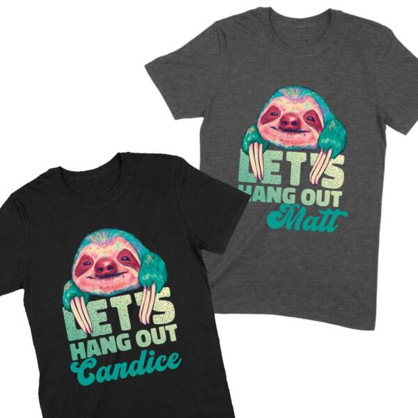 Let's Hang Out Watercolor Sloth Personalized T-Shirt