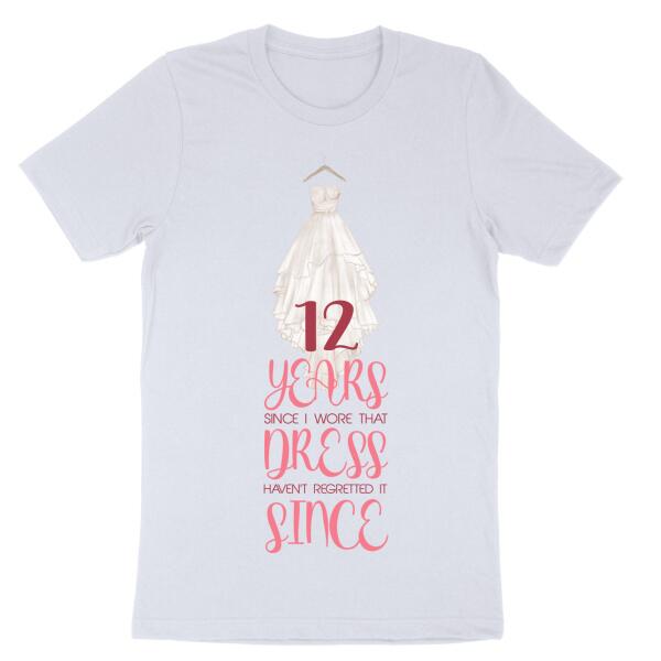 Wedding Dress No Regrets Anniversary Personalized Shirt