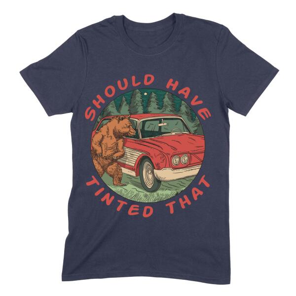 Should Have Tinted That Funny Bear Camping Personalized Color T-Shirt