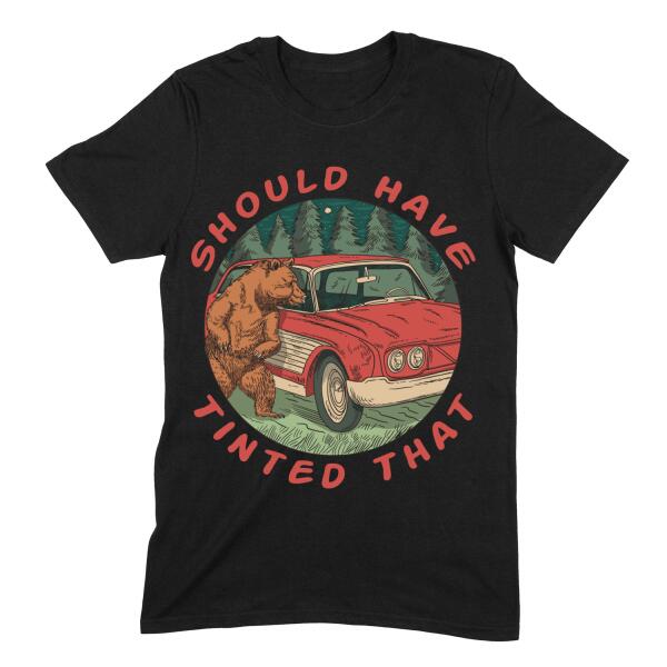 Should Have Tinted That Funny Bear Camping Personalized Color T-Shirt
