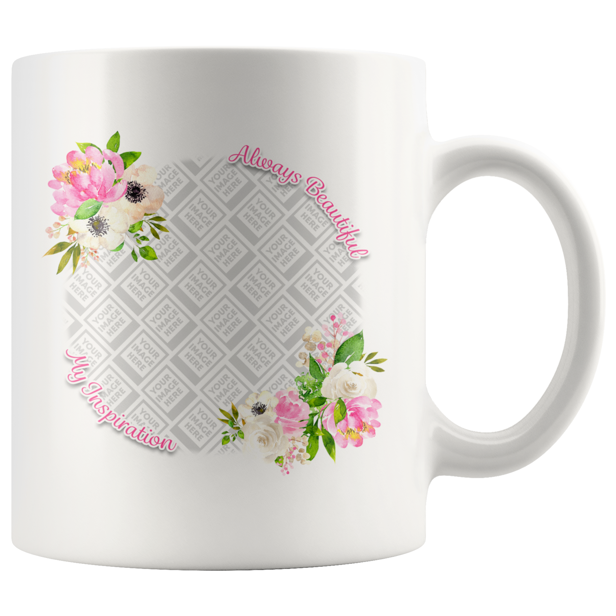 Always Beautiful My Inspiration Personalized Mug