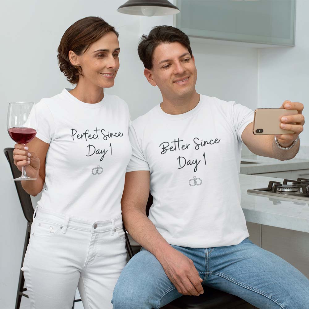 Perfect & Better Since Day 1 Funny Anniversary Couple's Shirt