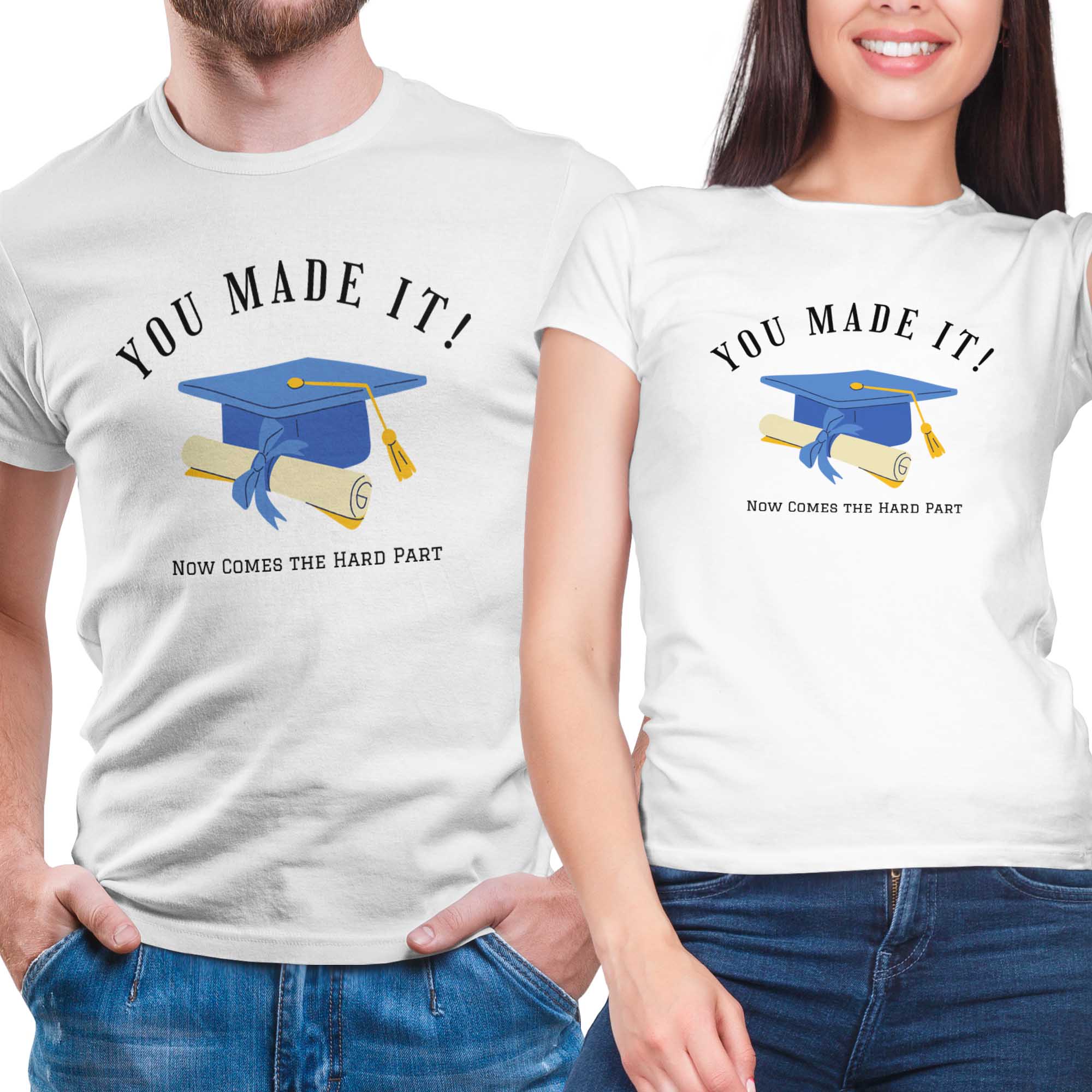 You Made It! Now Comes the Hard Part T-Shirt Set