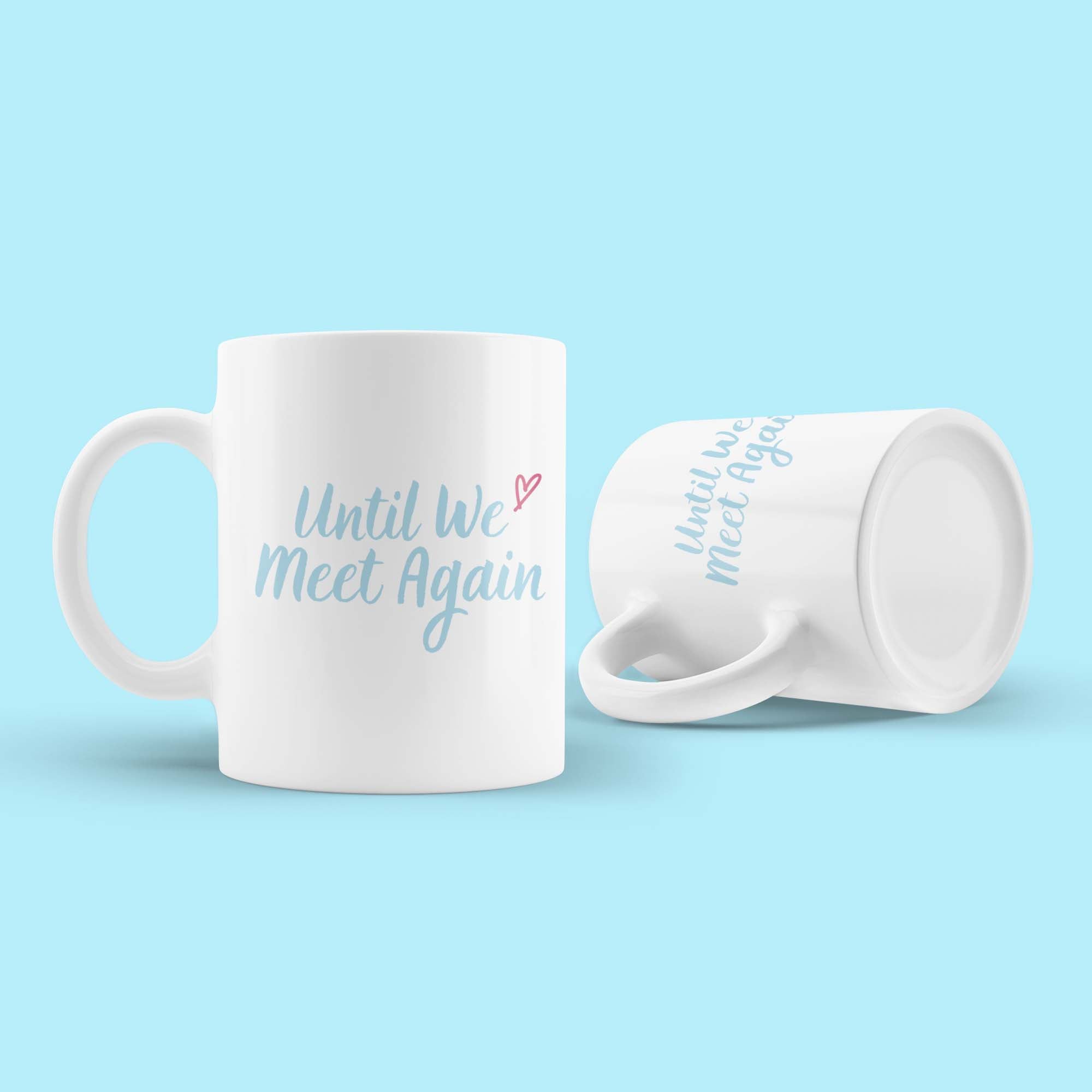 Until We Meet Again Love Long Distance Couple Mug Set