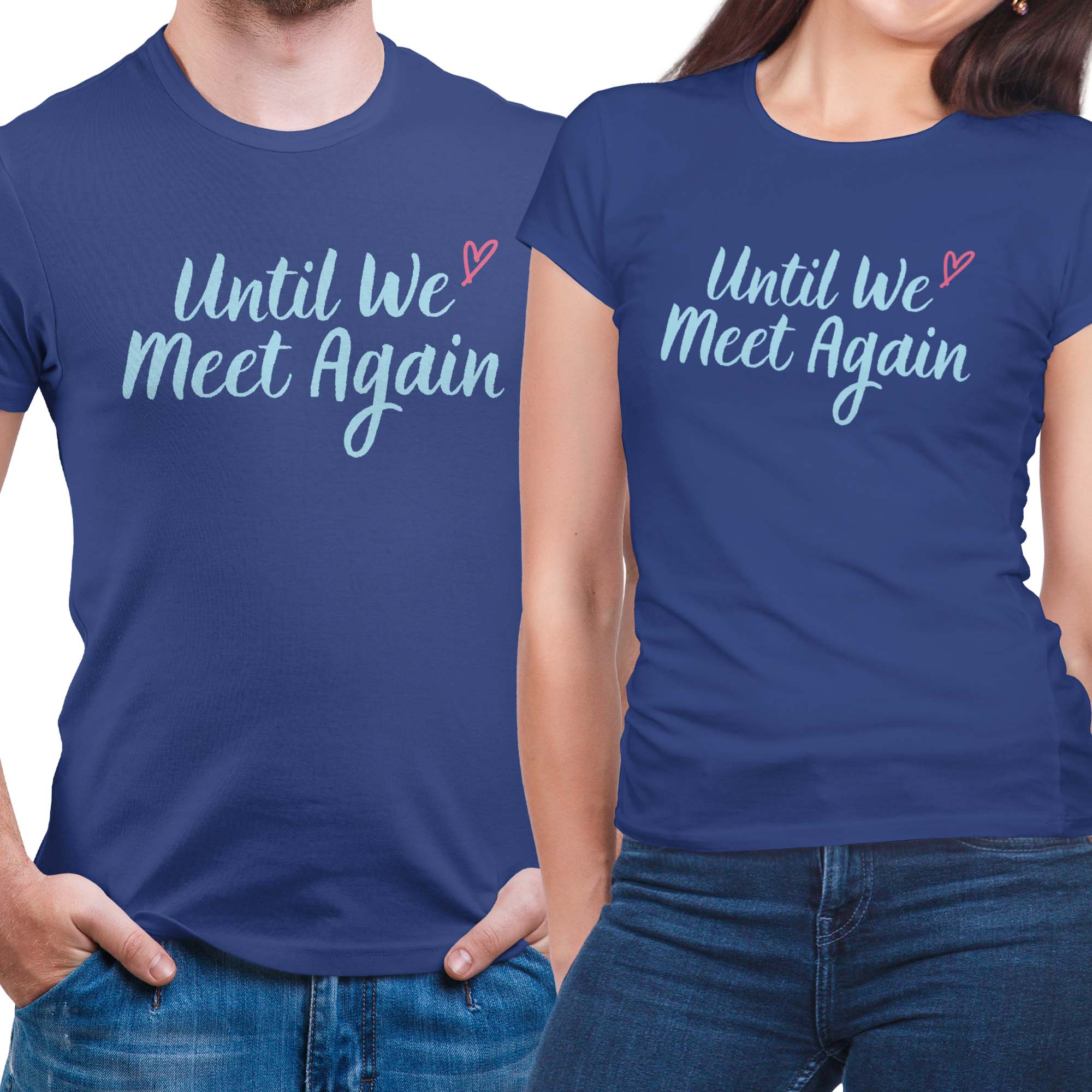 Until We Meet Again Love Long Distance Couple T-Shirt Set