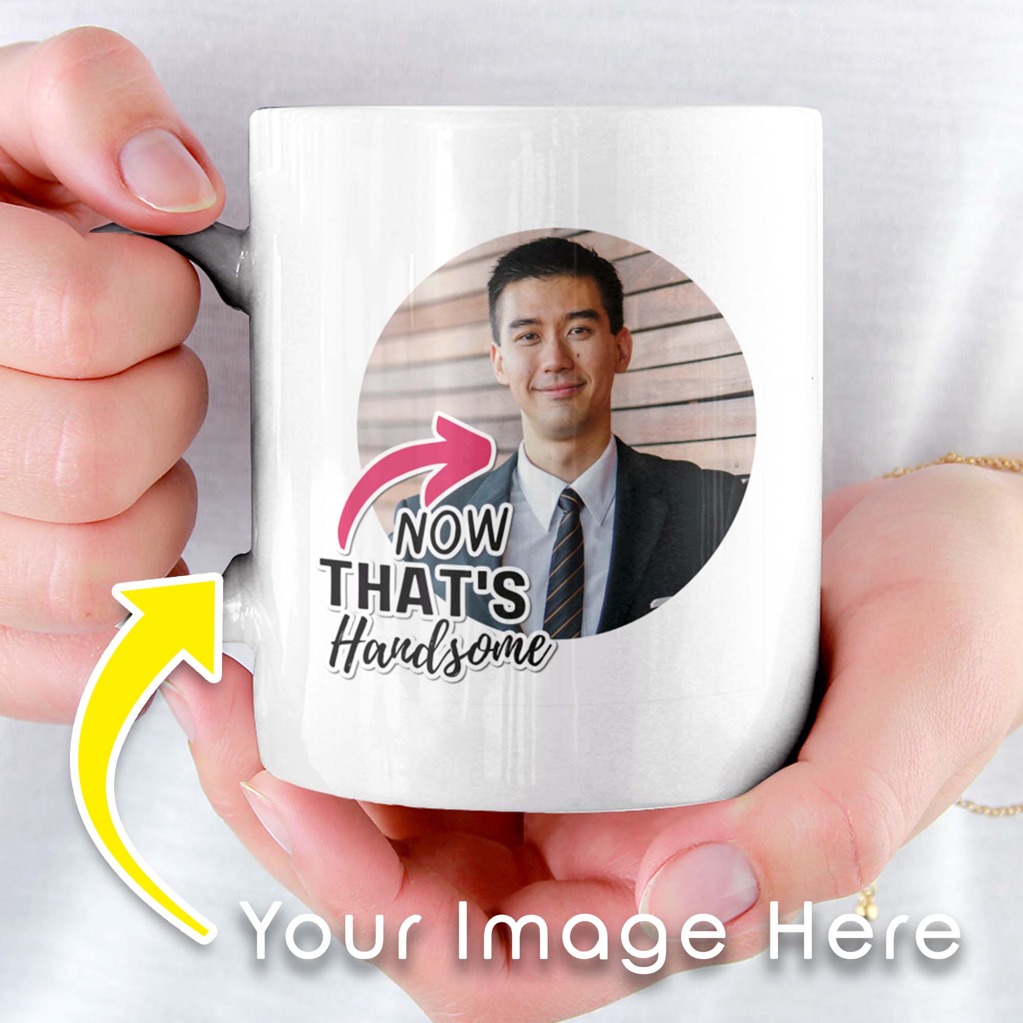 Now That's Handsome Funny Uplifting Personalized Mug
