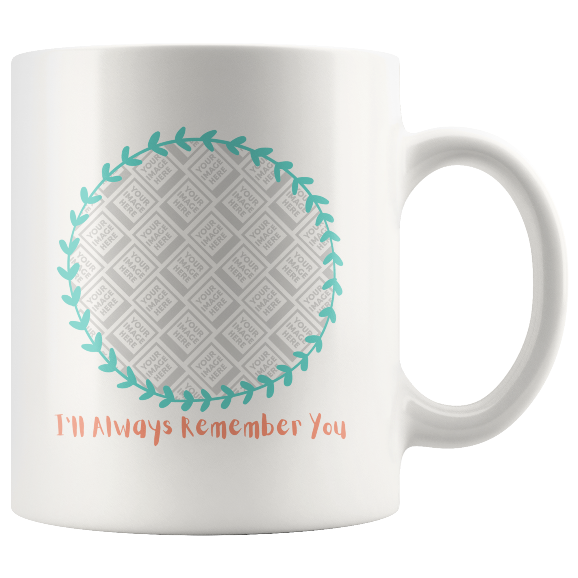 I'll Always Remember You Wreath Personalized Mug