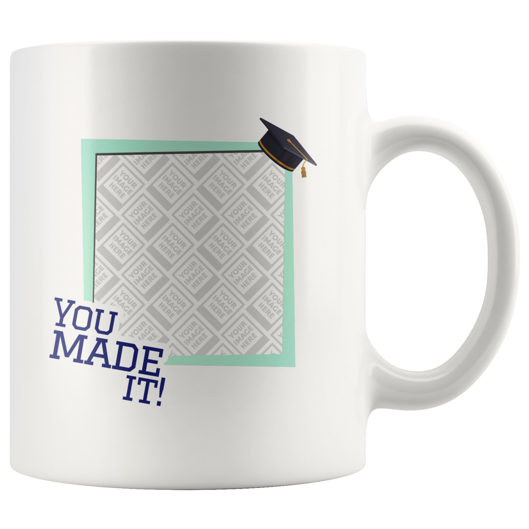 You Made It! Graduation Personalized Mug