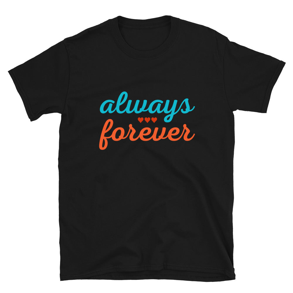 Always Forever Couples Unisex T-Shirt