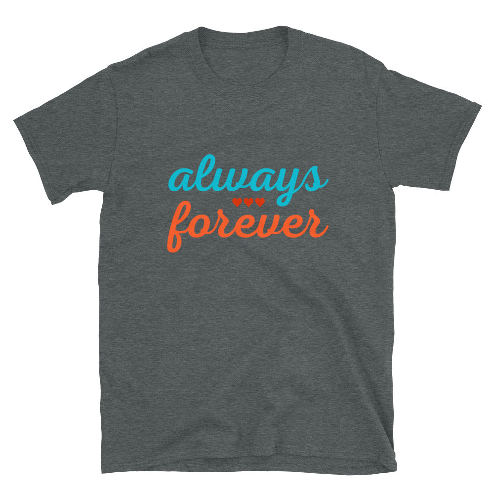 Always Forever Couples Unisex T-Shirt