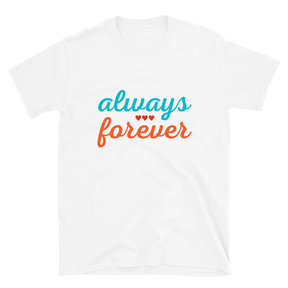 Always Forever Couples Unisex T-Shirt