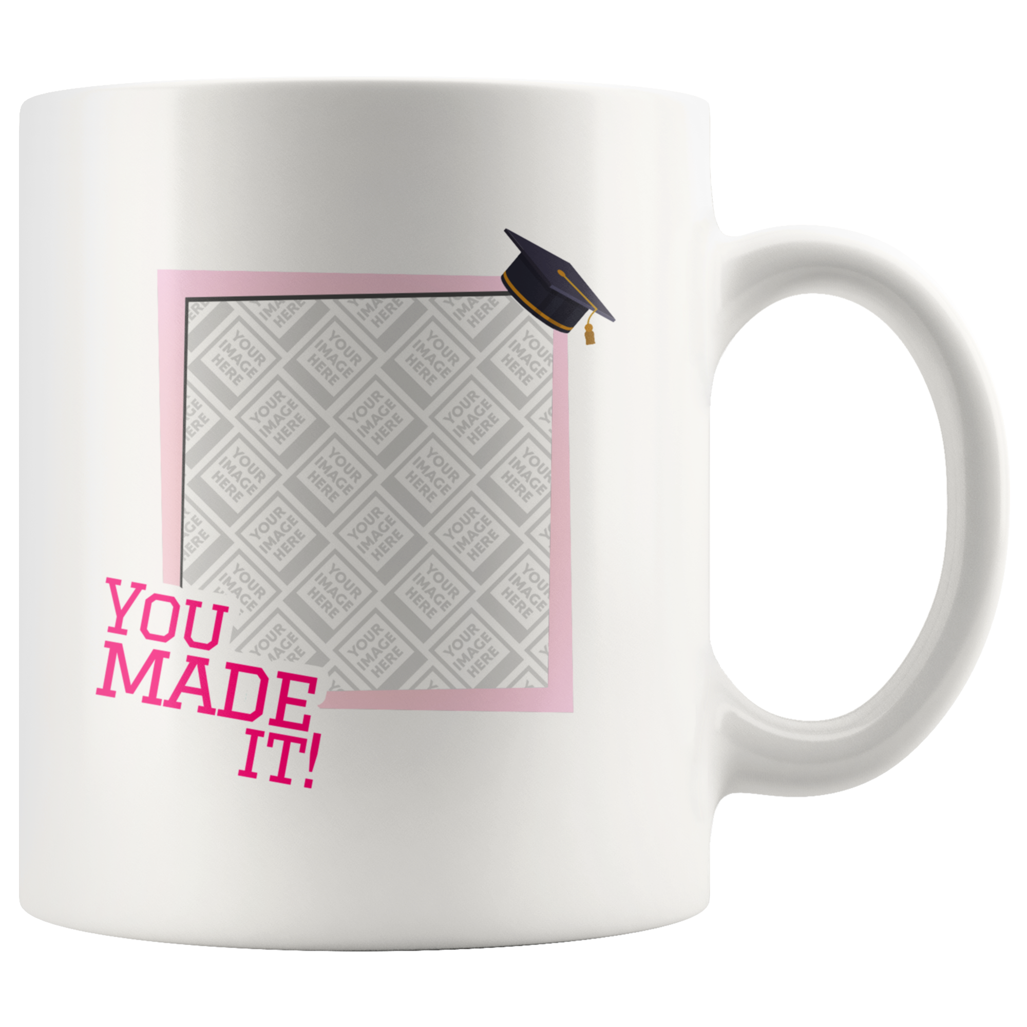 You Made It! Graduation Personalized Mug