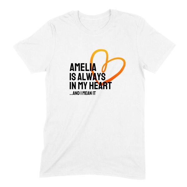 Always In My Heart Personalized T-Shirt w/ Optional Tagline