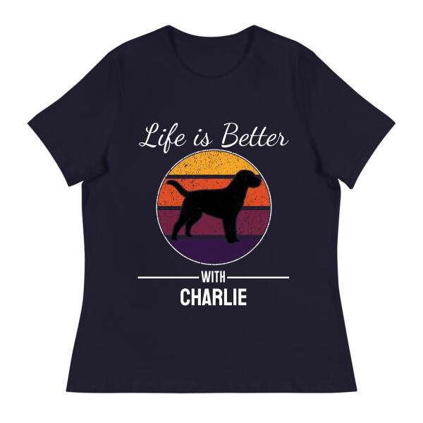 Life is Better With Personalized Dog Name T-Shirt