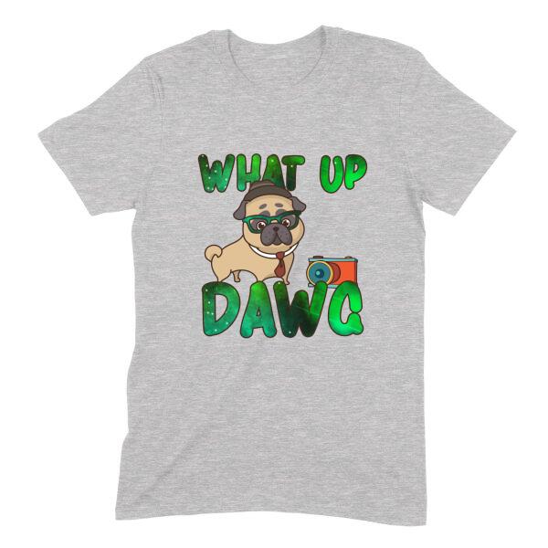 What Up Dawg Photo Pug Dog Cute Personalized T-Shirt