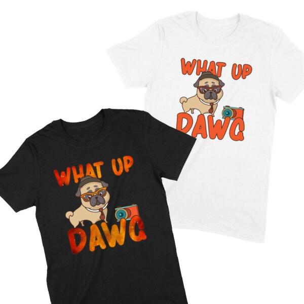 What Up Dawg Photo Pug Dog Cute Personalized T-Shirt