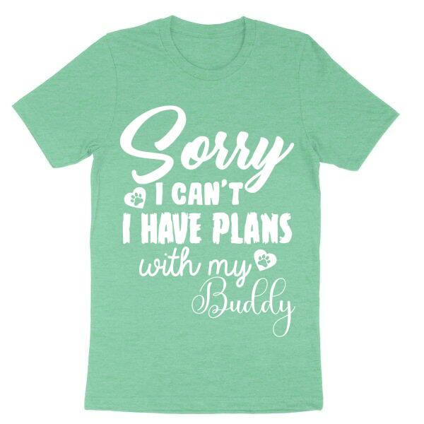 Sorry I Can't I Have Plans With Personalized Name T-Shirt
