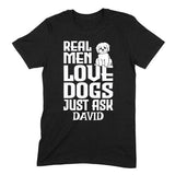 Load image into Gallery viewer, Real Men Love Dogs Personalized Name T-Shirt
