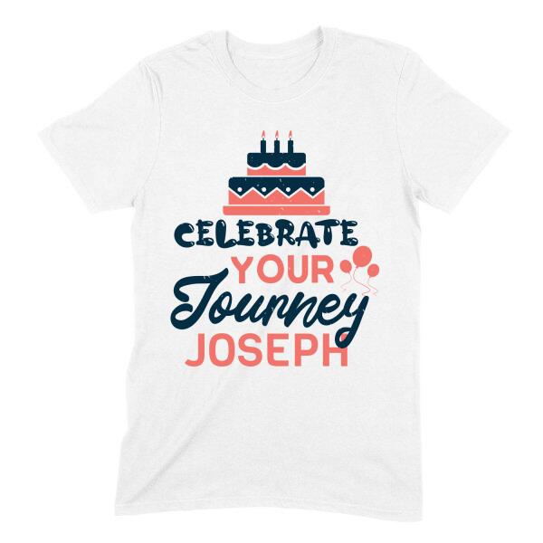 Celebrate Your Journey Birthday Personalized Shirt Secondary image