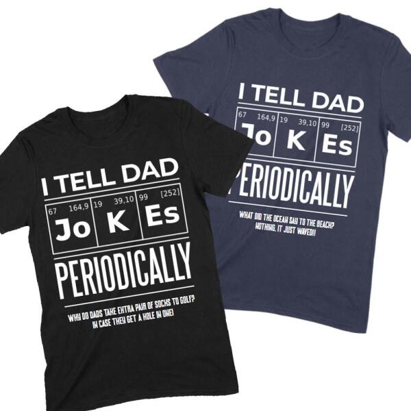I Tell Dad Jokes Periodically Personalized Joke Shirt Main image