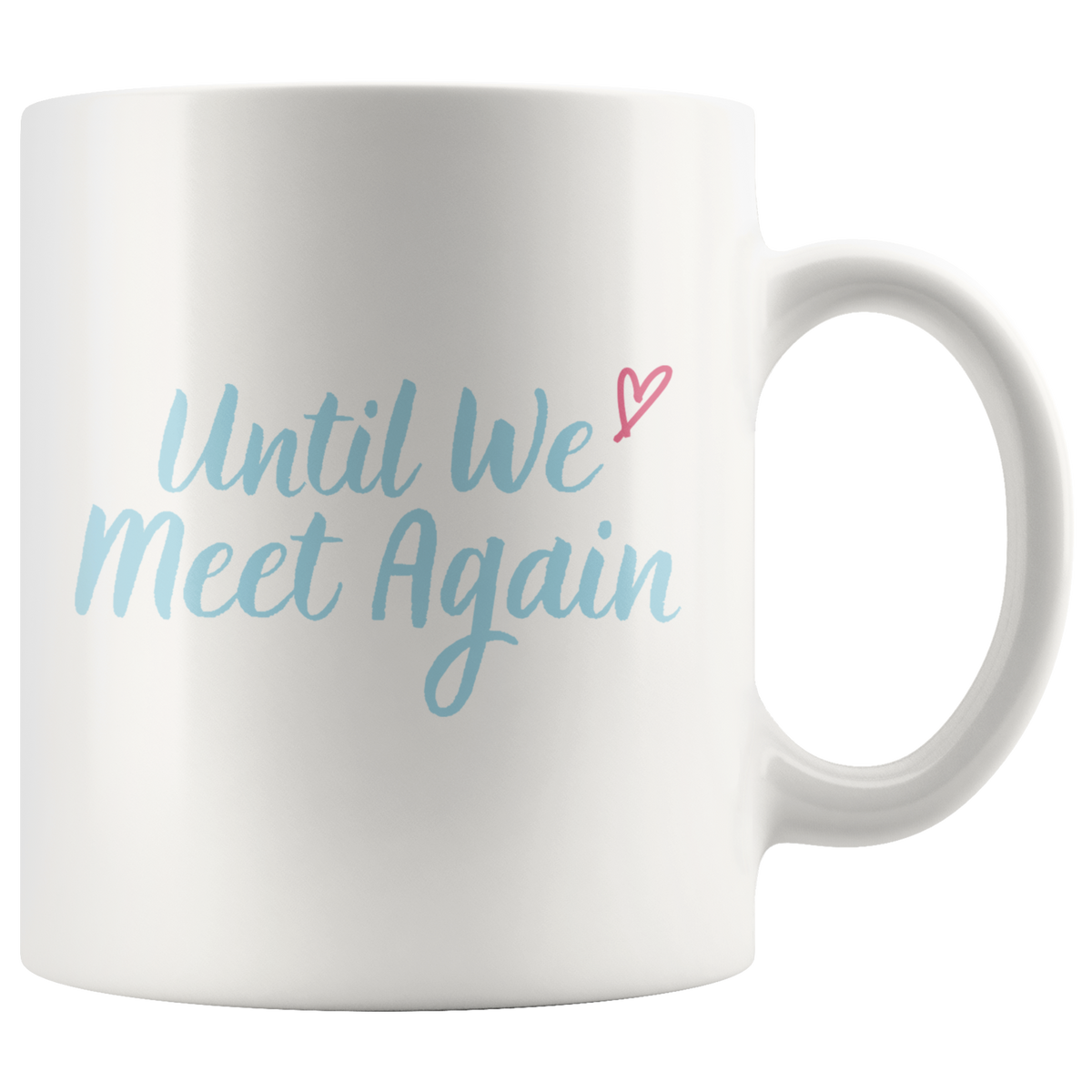 Until We Meet Again Love Long Distance Couple Mug Set