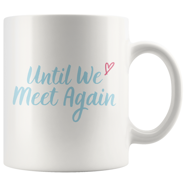 Until We Meet Again Love Long Distance Couple Mug Set