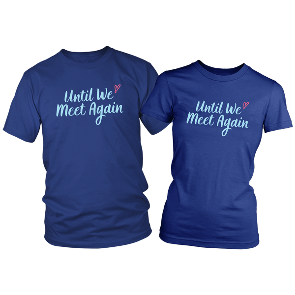 Until We Meet Again Love Long Distance Couple T-Shirt Set