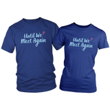 Load image into Gallery viewer, Until We Meet Again Love Long Distance Couple T-Shirt Set