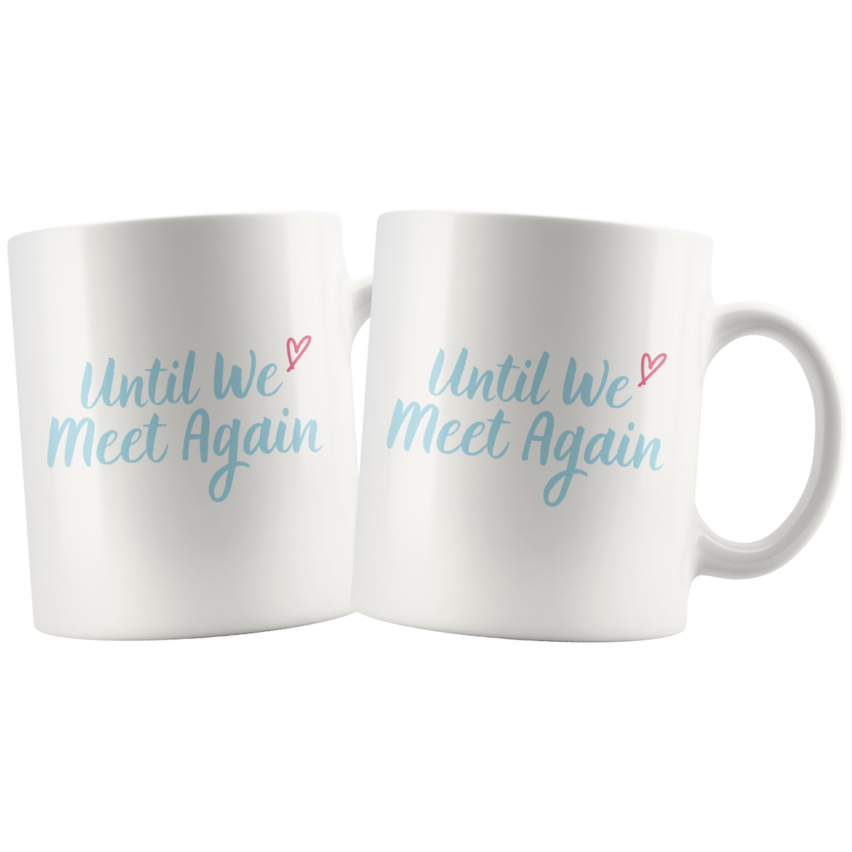 Until We Meet Again Love Long Distance Couple Mug Set